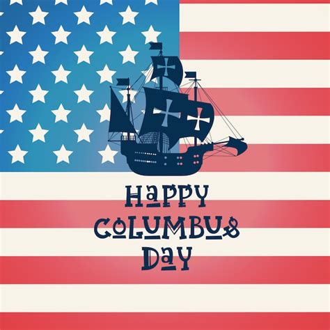 Premium Vector Happy Columbus Day National Usa Holiday Greeting Card