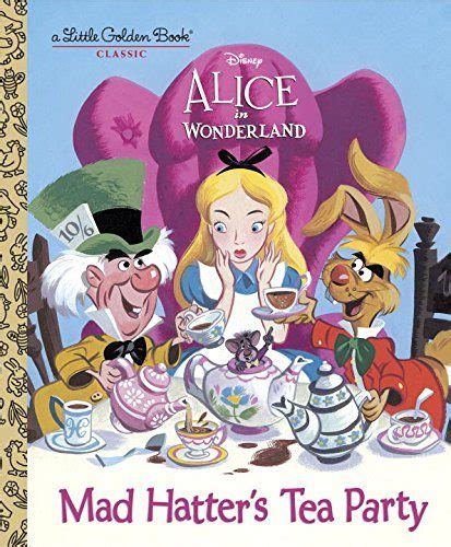 Mad Hatters Tea Party Disney Alice In Wonderland Little Golden Book