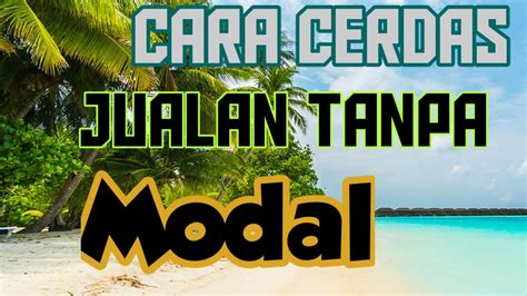 Inilah bisnis online tanpa modal pertama yang bisa anda coba. Jualan Online Tanpa Modal - YouTube