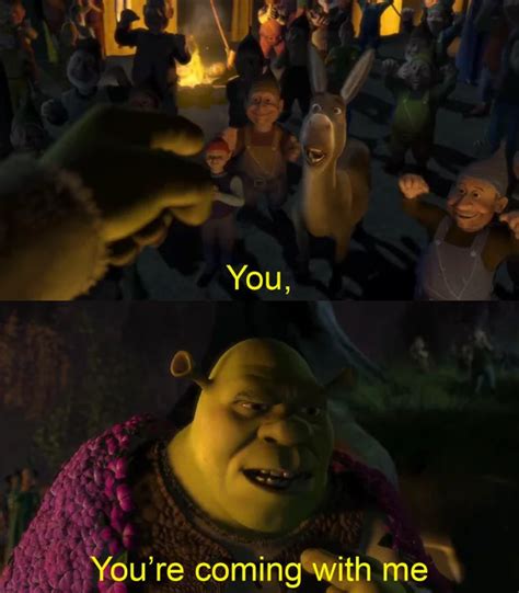shrek you re coming with me latest memes imgflip