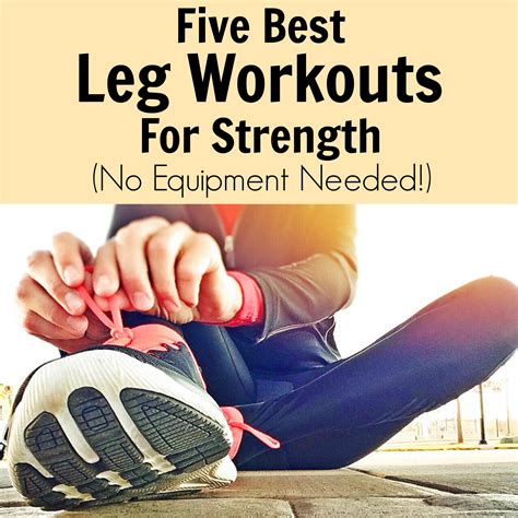 Five Best Leg Workouts For Strength No Equipment Needed A Nation