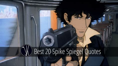 Best Spike Spiegel Quotes Sayings Mr Jk Quotes