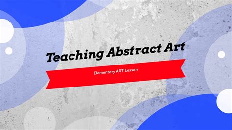 How To Teach Abstract Art To Elementary Youtube