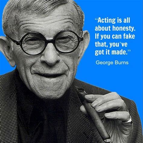 George Burns Movie Actor Quote Film Actor Quote Georgeburns Acting Quotes Actor Quotes