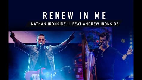 Renew In Me Nathan Ironside Ft Andrew Ironside Lyric Video Youtube