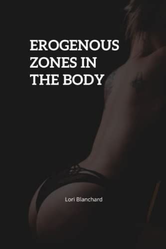 Erogenous Zones In The Body Everything You Need To Know About