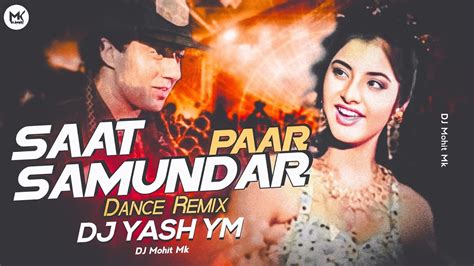 Saat Samundar Paar Dance Remix Dj Yash Ym Saat Samundar Paar Mein Tere Dj Mix Dj Mohit Mk