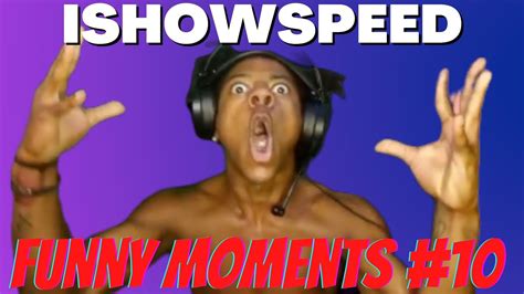 ishowspeed funny moments compilation youtube