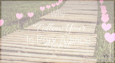 Why Follow Your Heart Is Poor Advice Featured Image 1 Lets Talk