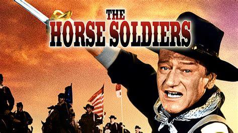Watch The Horse Soldiers Prime Video
