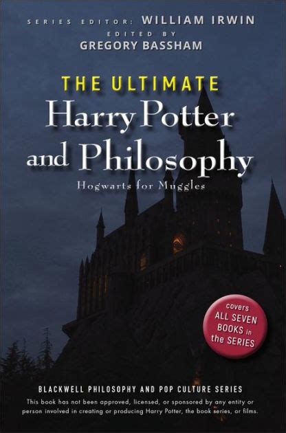 The Ultimate Harry Potter And Philosophy Hogwarts For Muggles By