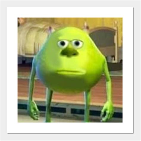 Mike Wazowski With Sully Face Meme Meme Posters And Art Prints
