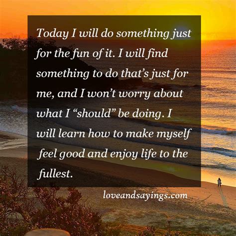 Do Something Just For The Fun Of It Love And Sayings