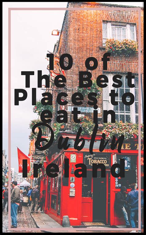 The Best Places To Eat In Dublin Ireland Top 10 Places To Eat In