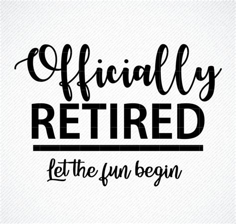 Officially Retired Svg Let The Fun Begin Cut File Retirement Etsy