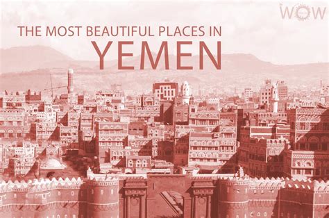The 11 Most Beautiful Places In Yemen 2023 Wow Travel