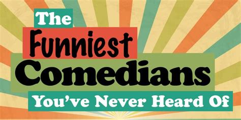 The Funniest Comedians You Ve Never Heard Of A Laugh And A Half