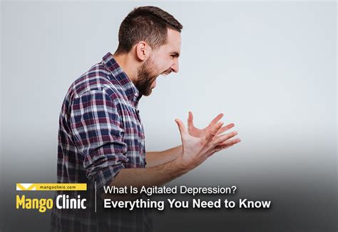 What Is Agitated Depression Everything You Need To Know Mango Clinic