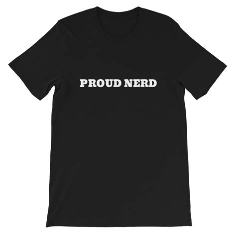 Proud Nerd Short Sleeve Unisex T Shirt Merchandise The Mcarthur Group