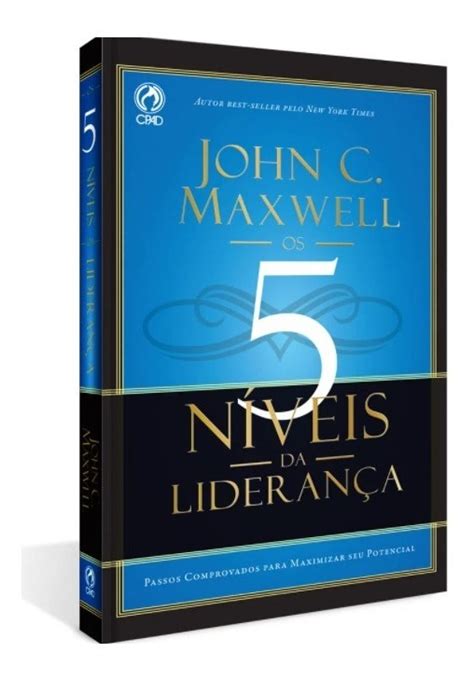 Livro Os 5 Níveis Da Liderança John C Maxwell Mercadolivre