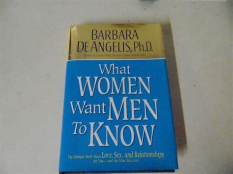 Book Hardback What Women Want Men To Know By Barbara De Angelis Love Sex Relatio Ebay