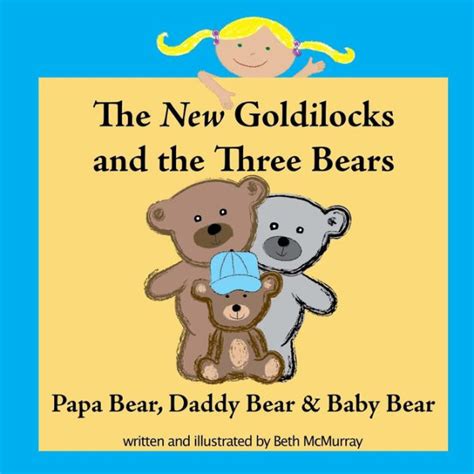 The New Goldilocks And The Three Bears Papa Bear Daddy Bear And Baby