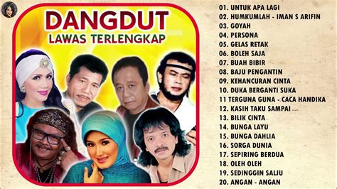 Kumpulan Lagu Dangdut Lawas Kenangan Nostalgia 80an 90an Pilihan