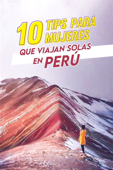 Viajar Sola Viajar Sola Perú Mujeres Viajeras Consejos De