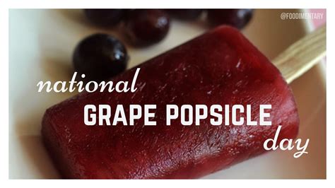 May 27th Is National Grape Popsicle Day Foodimentary National Food