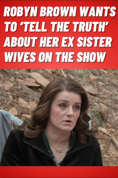 Robyn Brown Wants To ‘tell The Truth About Her Ex Sister Wives On The