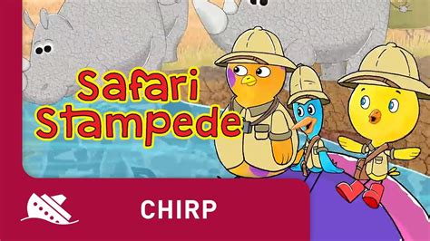 Chirp Season 1 Episode 27 Safari Stampede Youtube