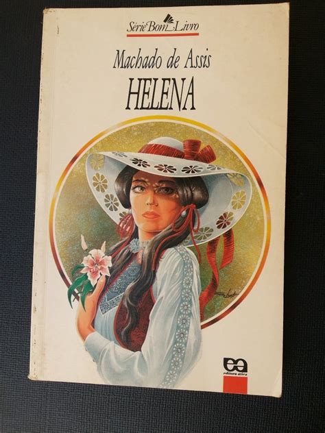 Publicado Em 1876 O Romance Helena Foi Escrito Pelo Maior Ficcionista