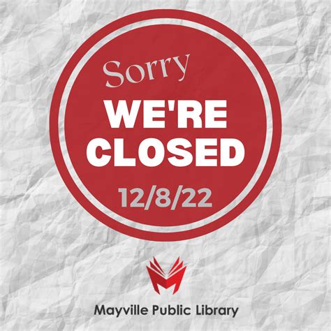 Unexpexted Closure Mayville Public Library