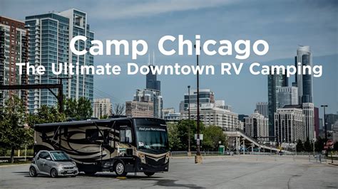 Camp Chicago The Ultimate Downtown RV Camping YouTube