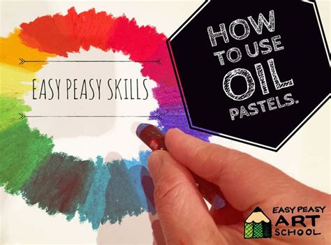 How To Use Oil Pastels Easy Peasy Art School Oil Pastel Art School
