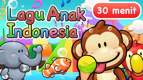 Lagu Anak Indonesia 30 Menit Vol 2 Youtube