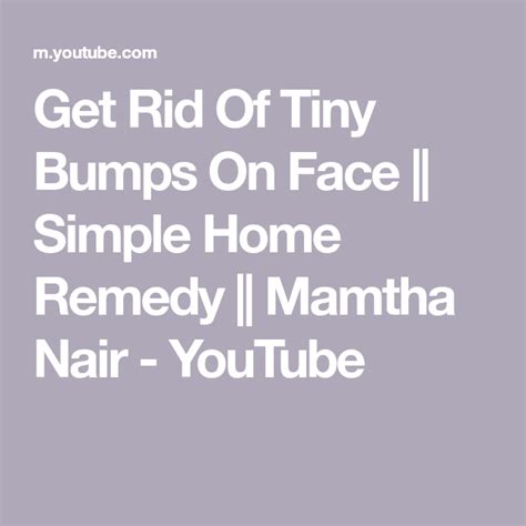 Get Rid Of Tiny Bumps On Face Simple Home Remedy Mamtha Nair