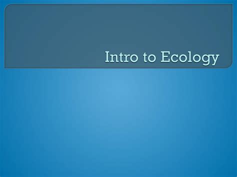 Ppt Intro To Ecology Powerpoint Presentation Free Download Id4693358