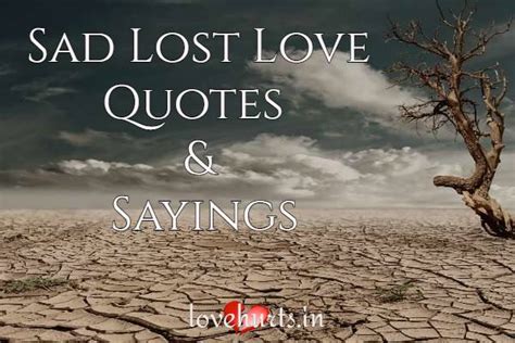 100 Plus Sad Lost Love Quotes And Sayings Love Hurts