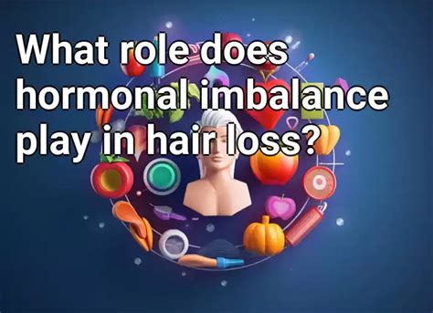 What Role Does Hormonal Imbalance Play In Hair Loss Health Gov Capital
