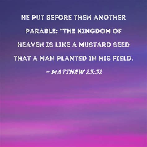 Matthew 1331 He Put Before Them Another Parable The Kingdom Of