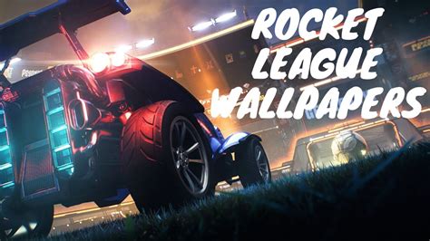 Rocket League Wallpapers Youtube