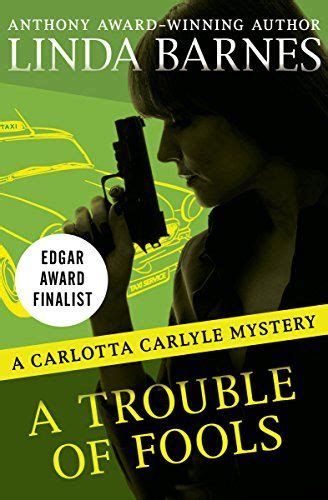 A Trouble Of Fools The Carlotta Carlyle Mysteries Book 1 Kindle Edition By Linda Barnes