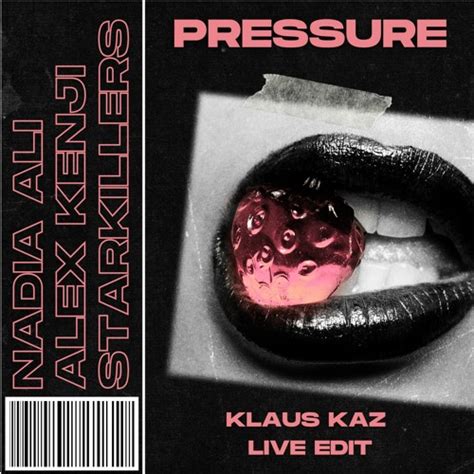 Stream Nadia Ali Starkillers And Alex Kenji Pressure Klaus Kaz Live