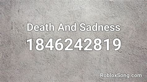Death And Sadness Roblox Id Roblox Music Codes