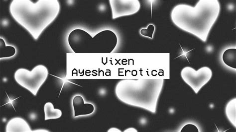 Vixen Ayesha Erotica Lyrics Youtube Music