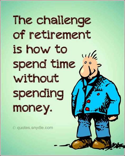 Retirement Humor Funny Quotes Early Retirement