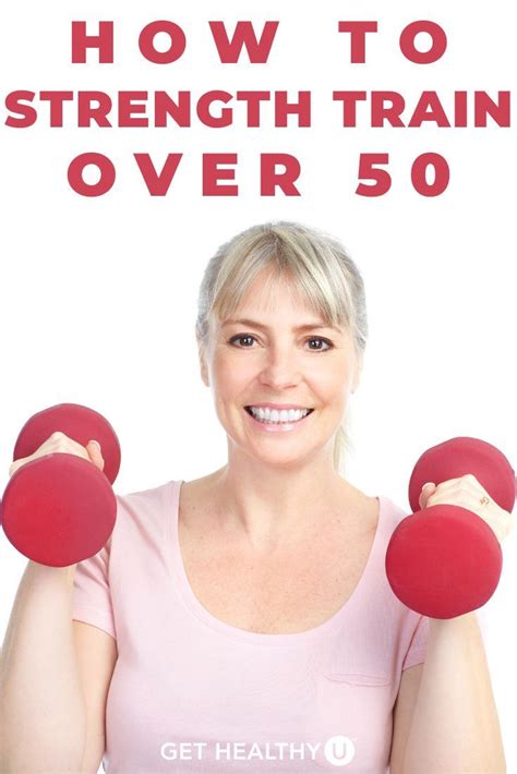 A Woman Holding Two Red Dumbs With The Words How To Strength Train Over 50