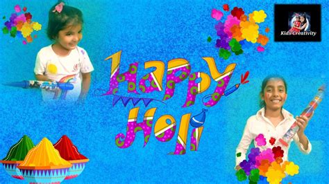 Happy Holi Masti Wali Holi With Mahi And Ruhi From Kids Creativity