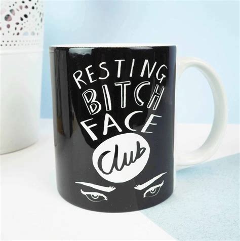 Resting Bitch Face Club Mug By Rock On Ruby Notonthehighstreet Com